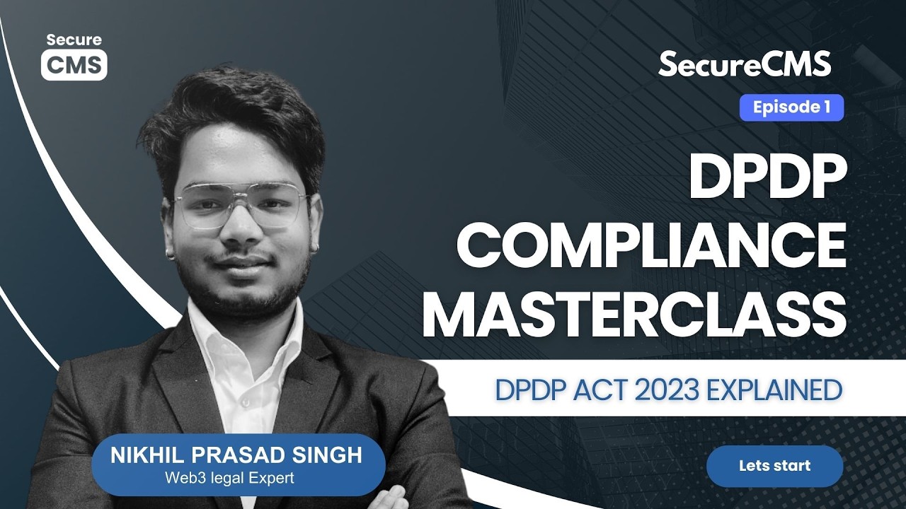 DPDP Compliance Masterclass | SecureCMS &ndash; Episode 1: DPDP Act 2023 Explained