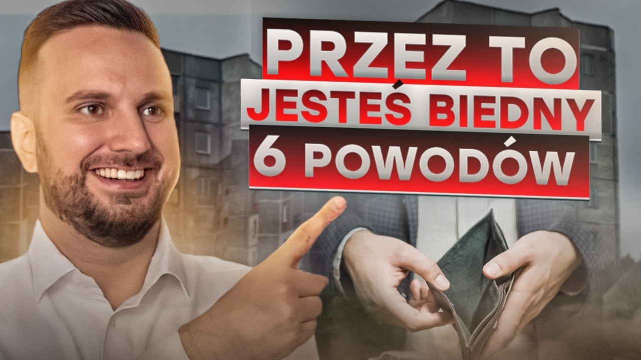 6 powod&oacute;w, dlaczego wciąż jesteś biedny