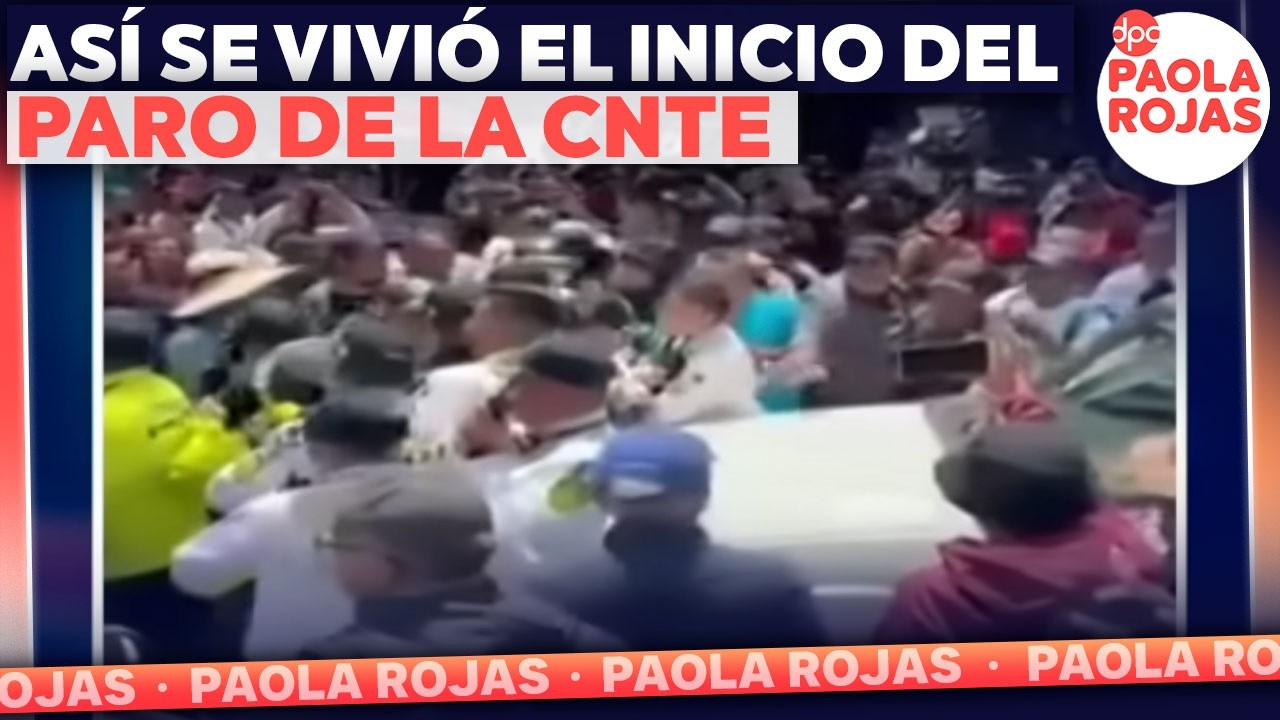 CNTE arranca paro nacional de 72 horas y colapsa varias ciudades | DPC con Paola Rojas