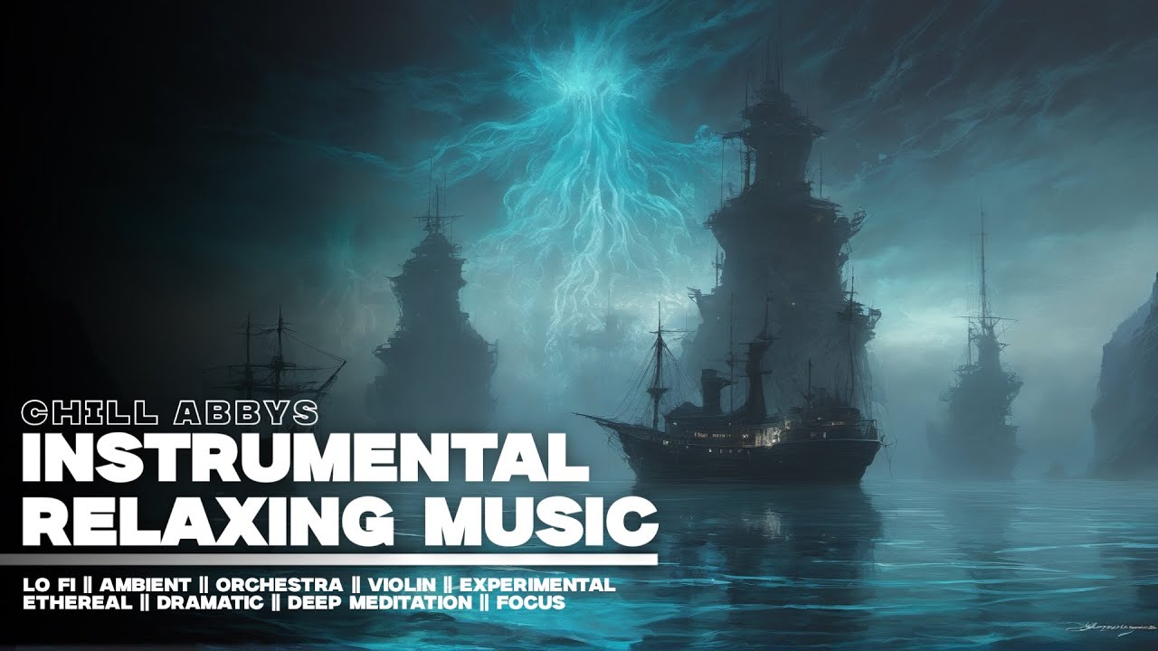 Instrumental Relaxing Music || 41 || Violin - Dark Ambient - Lo Fi - Deep Ocean - Orchestra