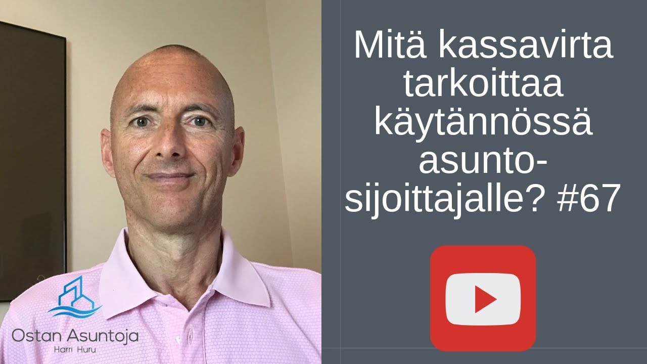 Mitä kassavirta tarkoittaa käytännössä asuntosijoittajalle? #67 (2019)