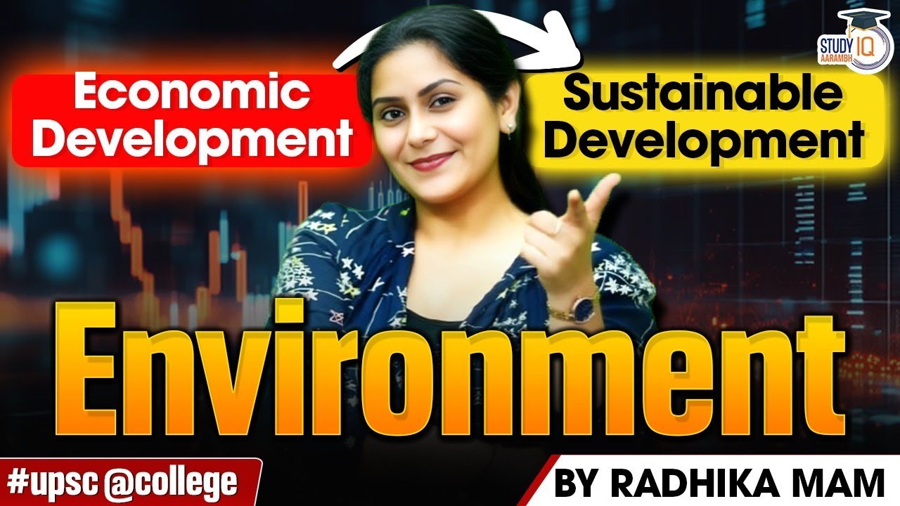 Environment & Sustainable Development | Economics Class 11 Chapter 7 for UPSC 2028