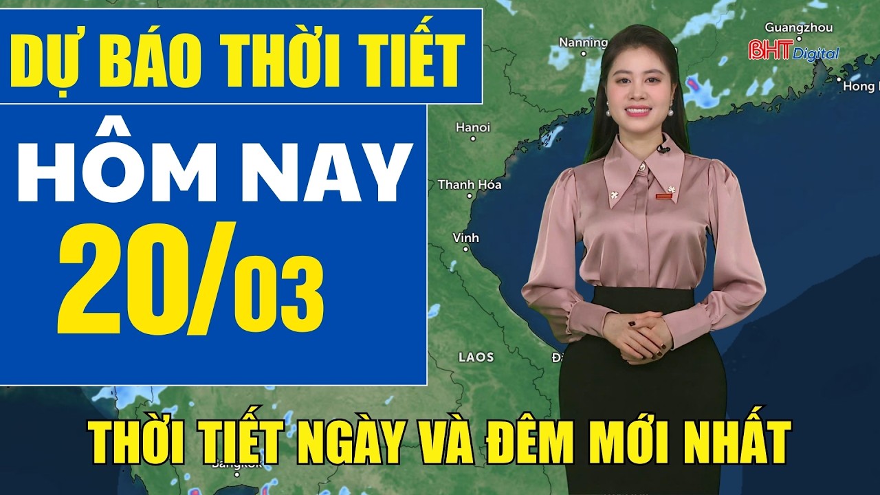 Dự báo thời tiết hôm nay mới nhất ngày 20/3 | Dự báo thời tiết 3 ngày tới