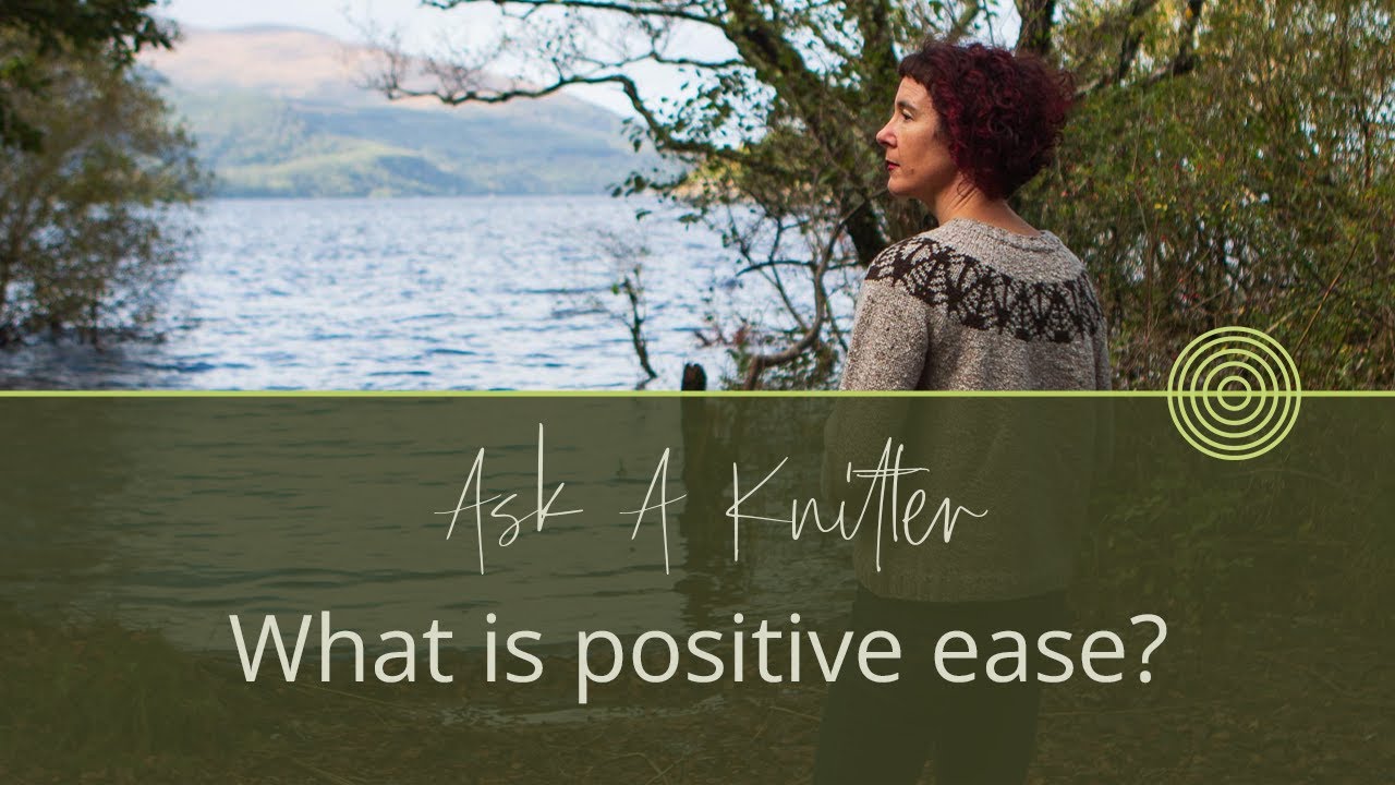 Ask A Knitter Ep. 6 | What is Positive Ease? #knitting #askaknitter