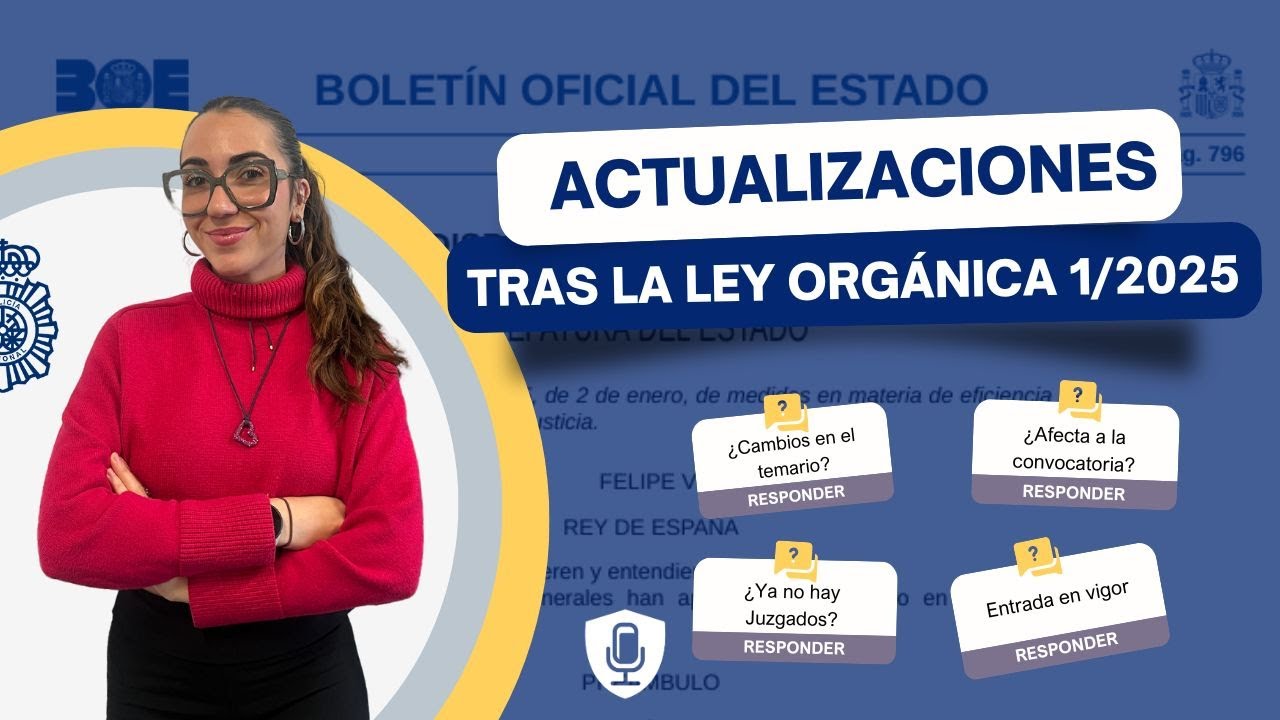 Actualizaciones tras la Ley Orgánica 1/2025. Cambios en el temario de oposición a Policía Nacional