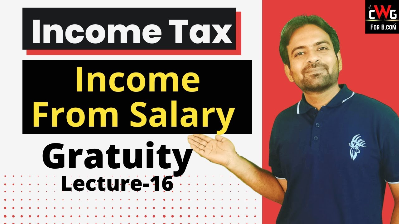 Gratuity | Income from salary retirement | Income tax Lecture-16