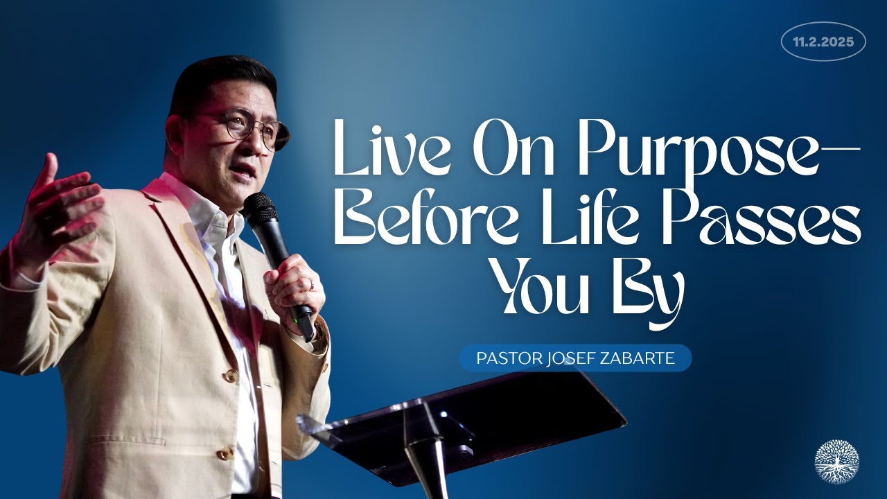 Live On Purpose— Before Life Passes You By | Ps. Josef Zabarte | English Service 10:00 AM