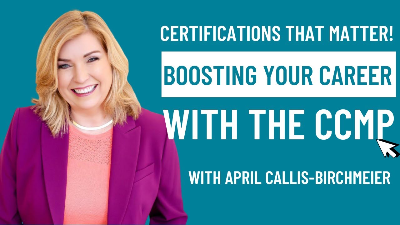 Certifications That Matter, Boost Your Career with the CCMP™