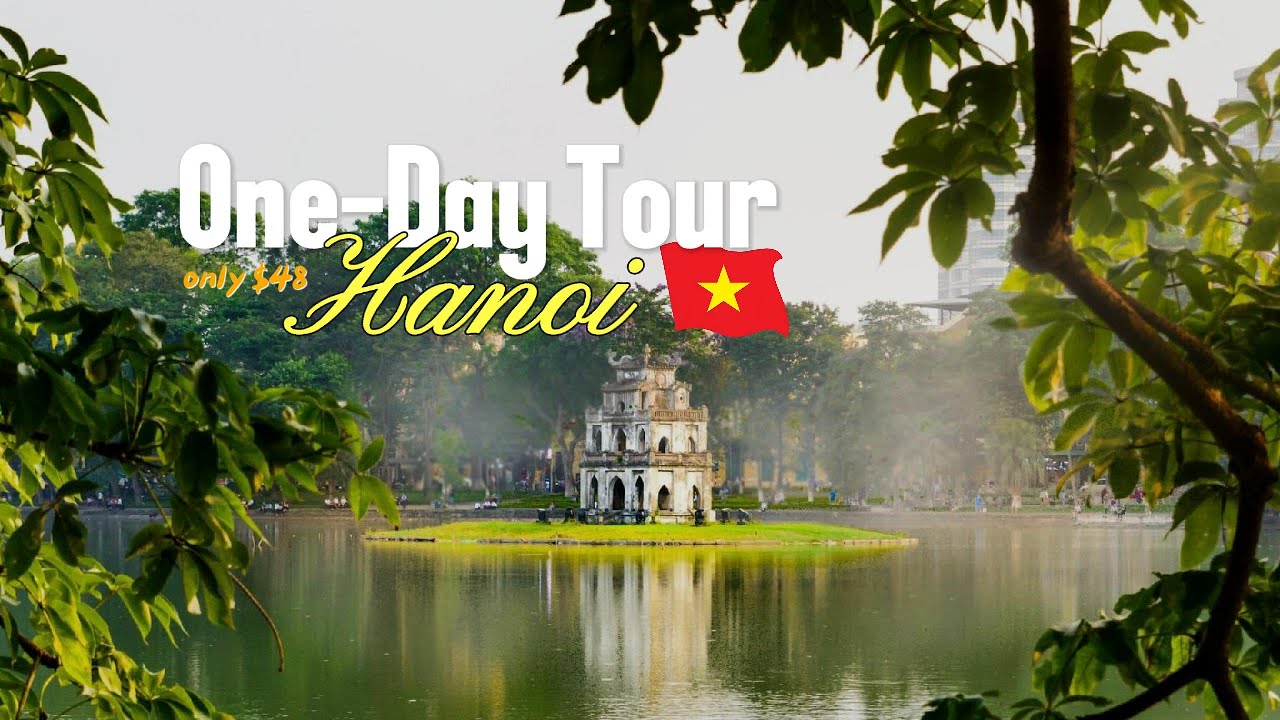 One Day Tour to Explore Hanoi: What Are Most Popular Attractions