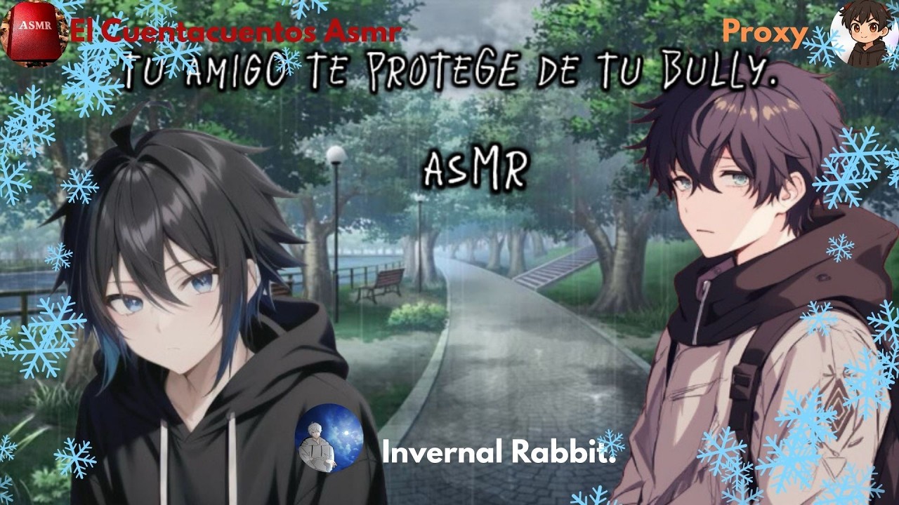 (asmr)(roleplay )Tu amigo te defiende de tu Bully parte 2. ‪@El Cuentacuentos ASMR@Proxy