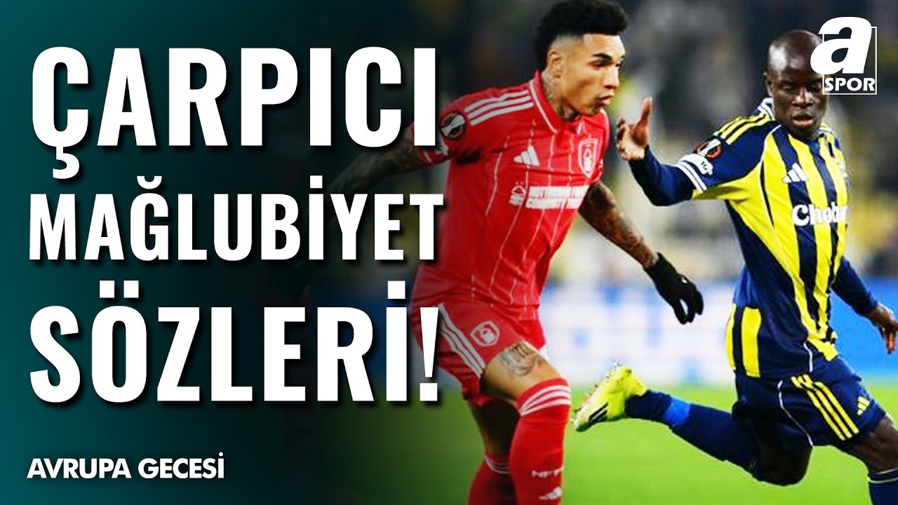 Fenerbahçe'nin Mağlubiyetine ÇARPICI YORUMLAR! 