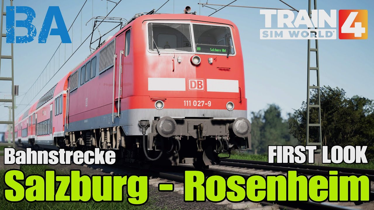 Salzburg Rosenheim FIRST LOOK - Magnificent Scenery - DB BR 111 - Train Sim World 4