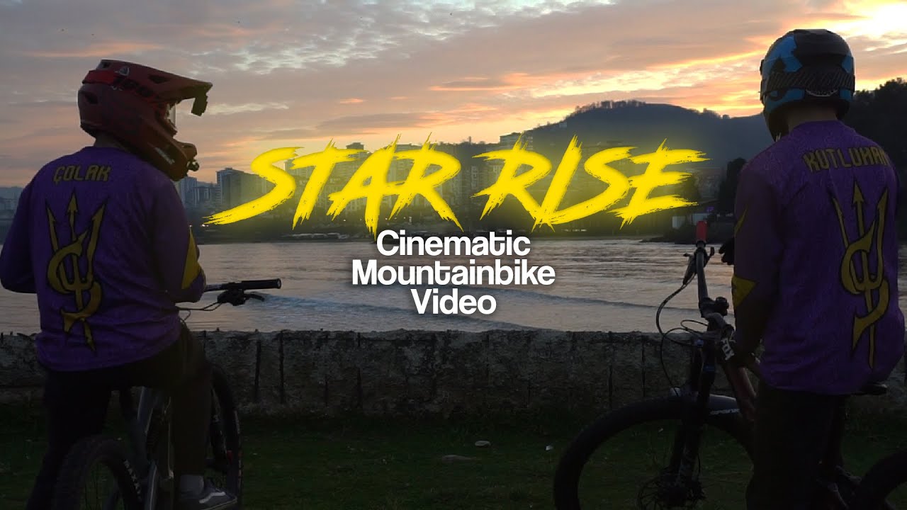 STAR RİSE⭐ ( YILDIZIN YÜKSELİŞİ) - Cinematic Mountainbike Video