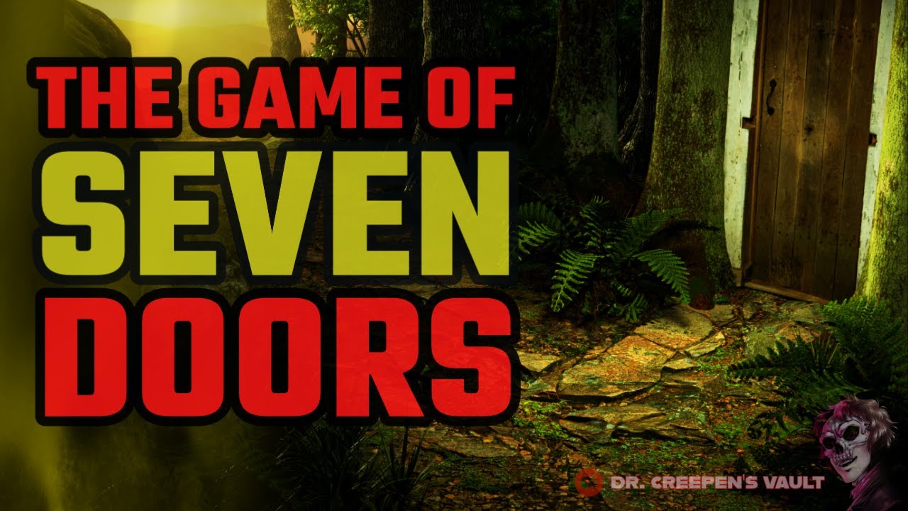 The Game of Seven Doors | ONE OF THE BEST EVER CREEPYPASTAS