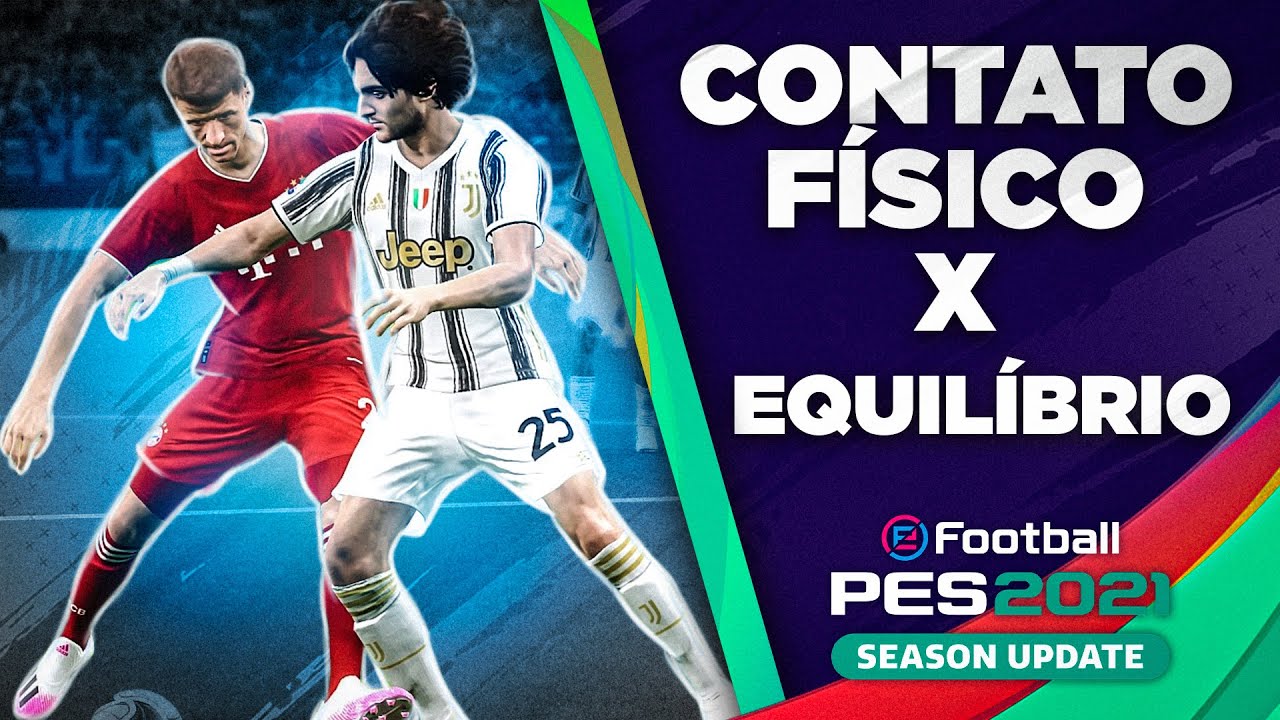 PES 2021: O CONTATO FÍSICO x EQUILIBRIO - ENTENDA O FUNCIONAMENTO DELES DENTRO DO JOGO!