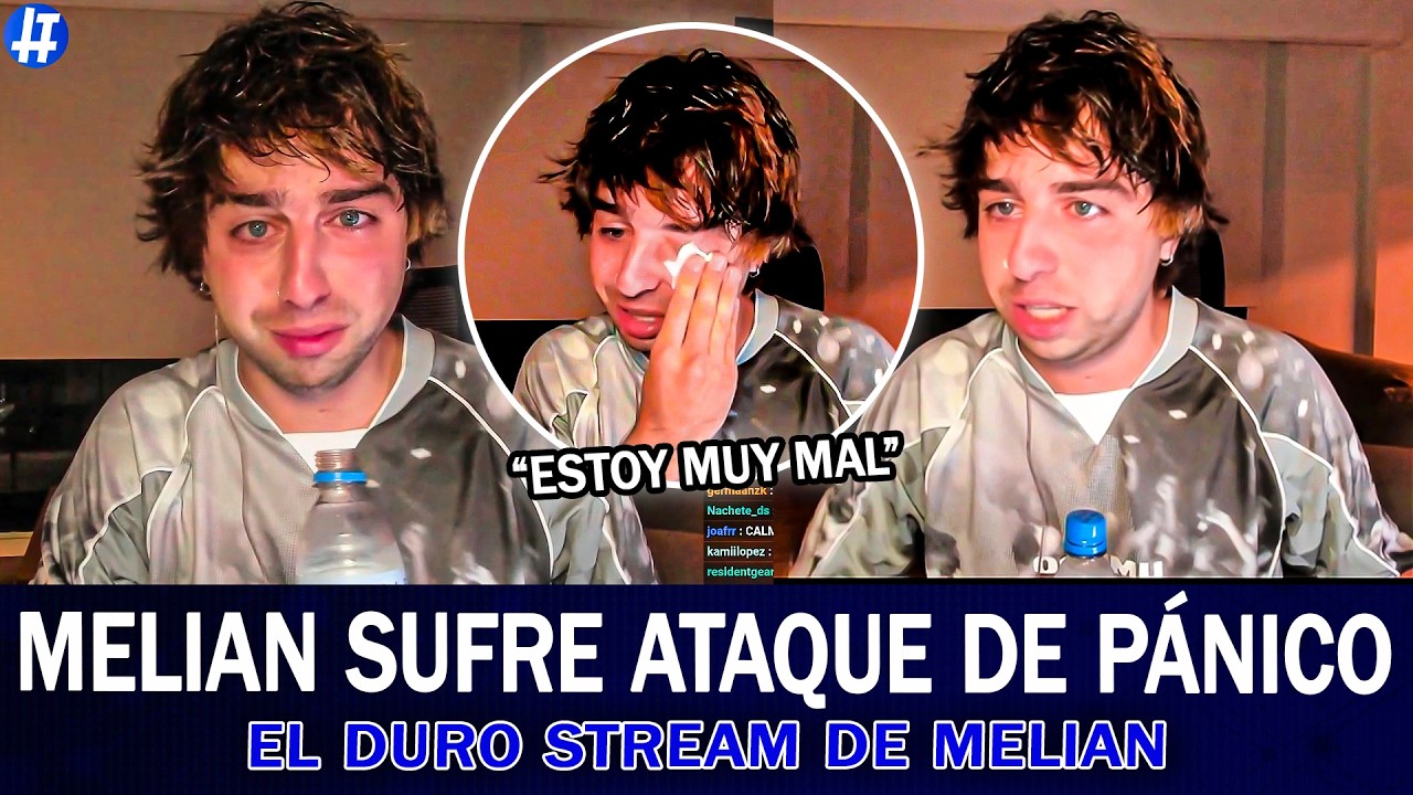 EL DURO MOMENTO DE MELIAN TRAS SUFRIR UN ATAQUE de PÁNICO