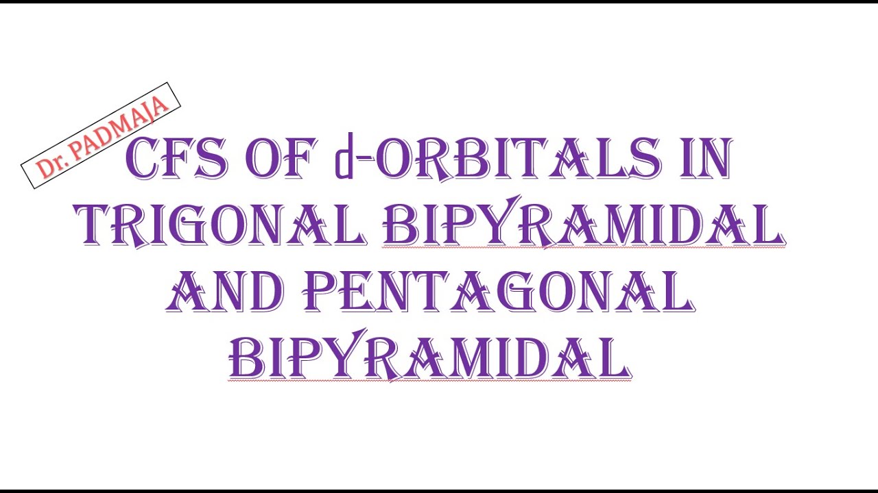 Crystal field splitting of d-orbitals in trigonal bipyramidal and pentagonal bipyramidal complexes