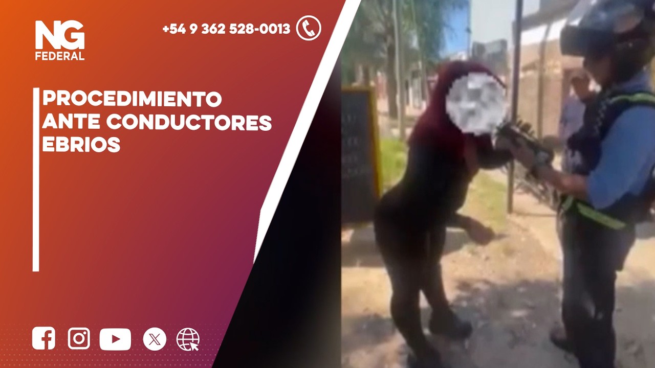 NGFEDERAL - PROCEDIMIENTO ANTE CONDUCTORES EBRIOS