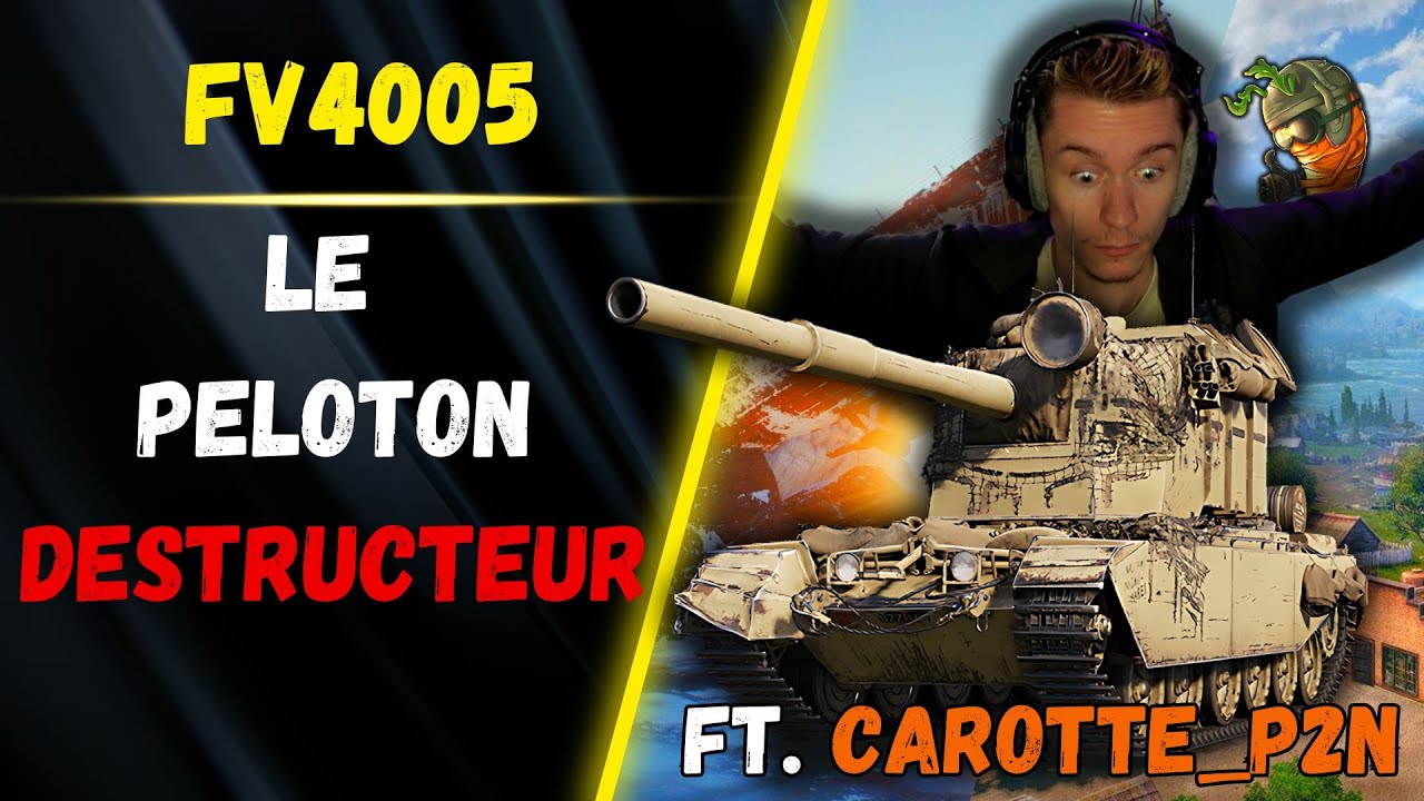 🎬 Le Peloton DESTRUCTEUR ! Ft.Carotte_p2n ▶️ Gameplay FV4005 ⚔️ [WOT-FR]