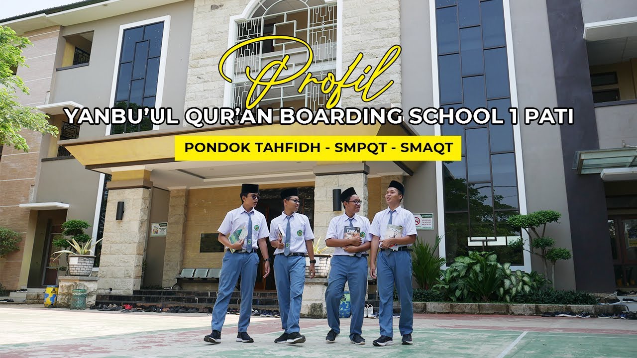 PROFIL YANBU'UL QUR'AN BOARDING SCHOOL 1 PATI