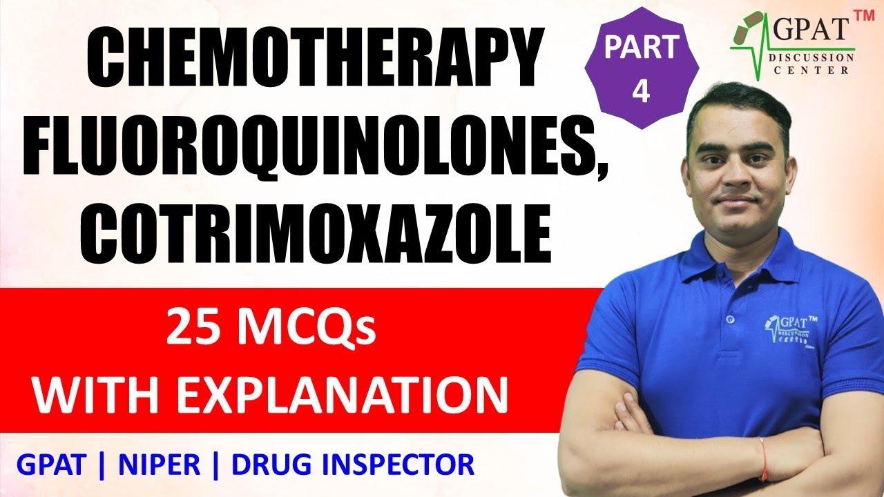 FLUOROQUINOLONES MCQs WITH EXPLANATION || CHEMOTHERAPY PART-4 | GPAT | NIPER | DRUG INSPECTOR |