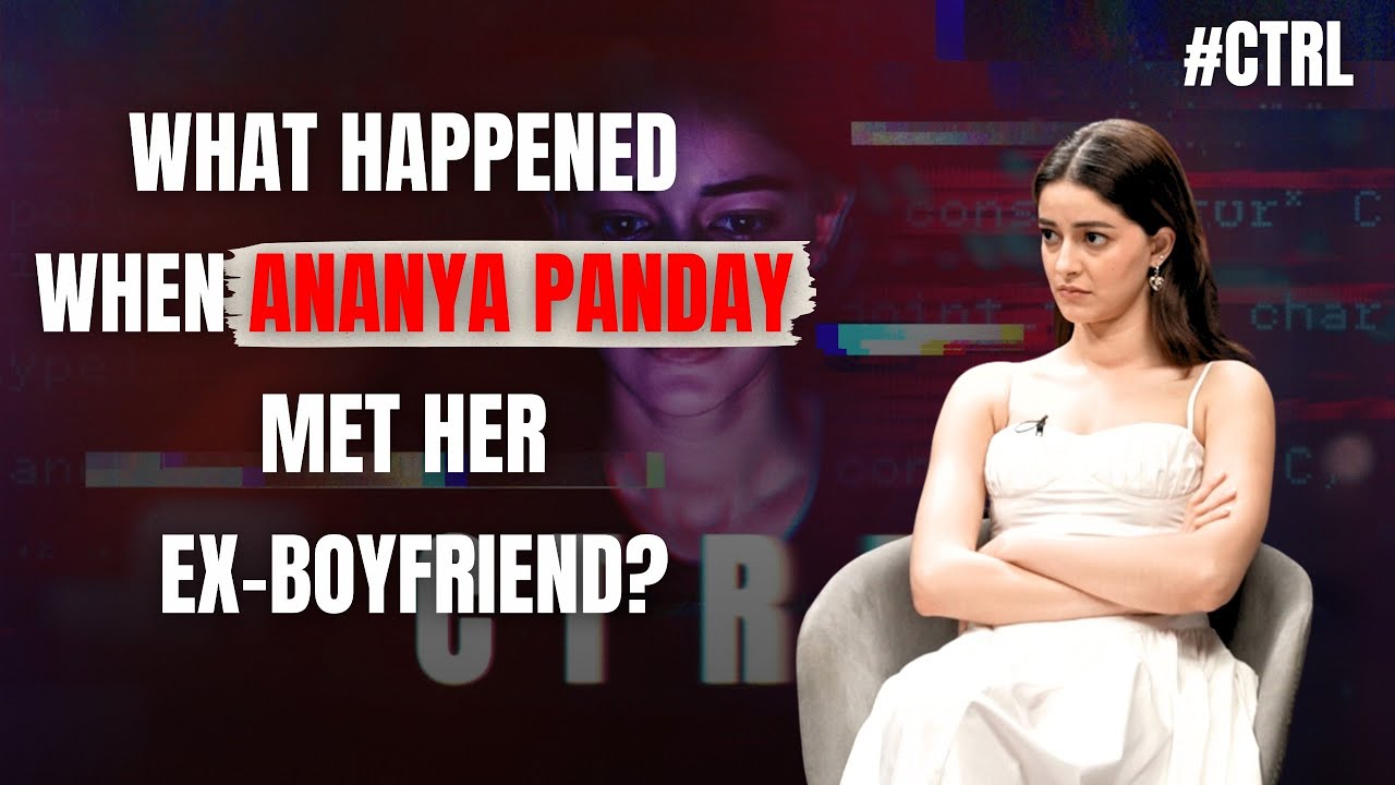 Ananya Panday: 'I have DESTROYED everything in my life that...!' | CTRL