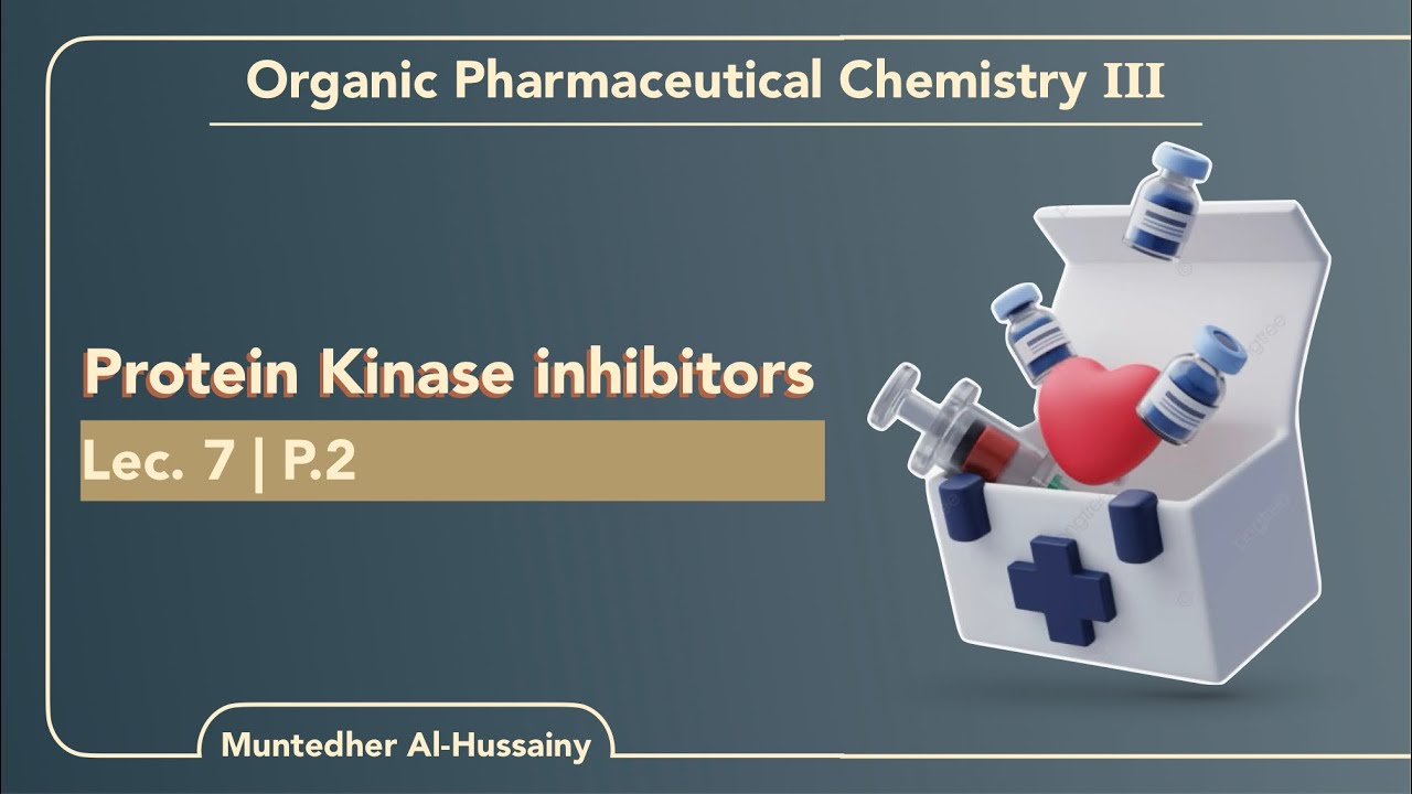 Lec.7 P.2 (Protein kinase inhibitors) | OPC.III