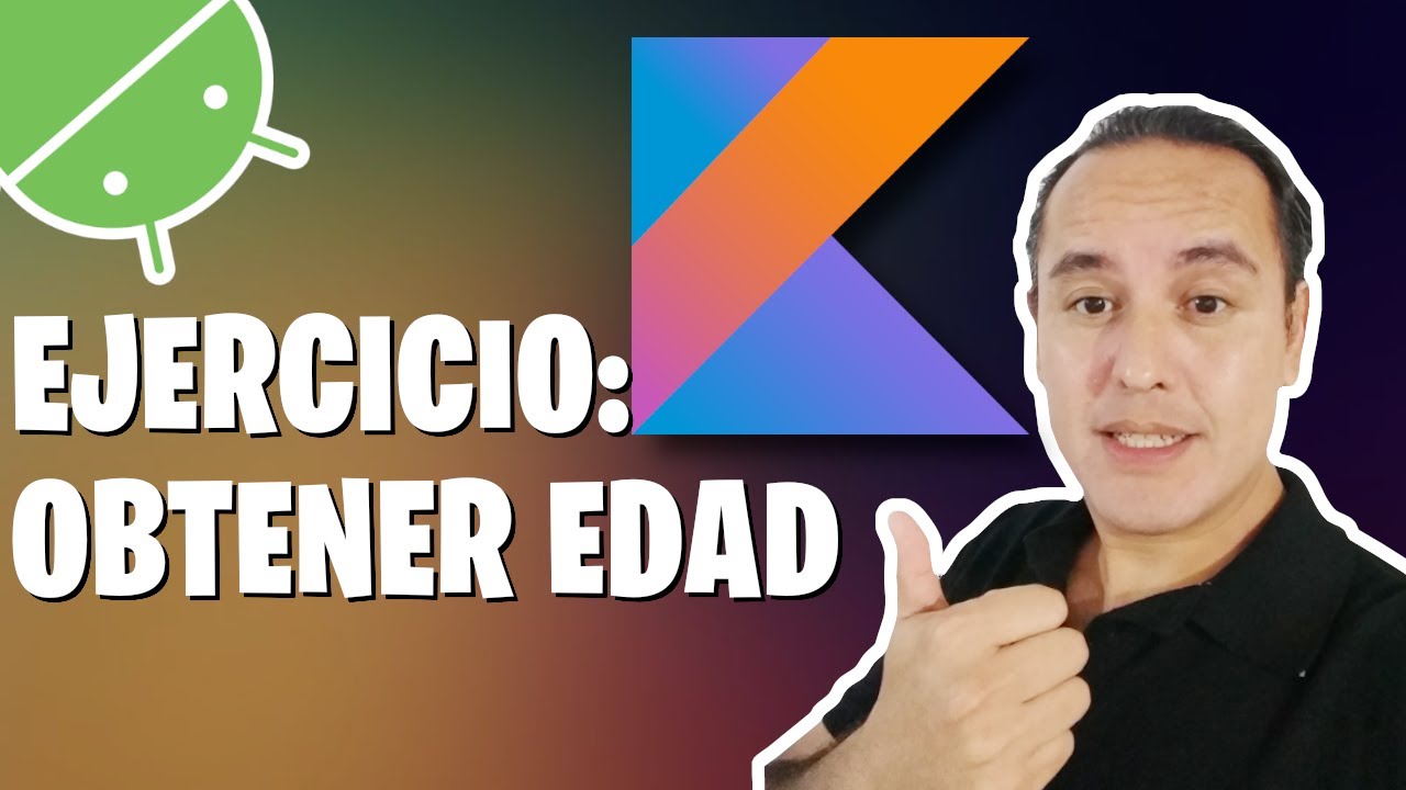 Ejercicio.- Obtener edad a partir de una fecha (Curso de Kotlin desde cero [25])👈👈👈