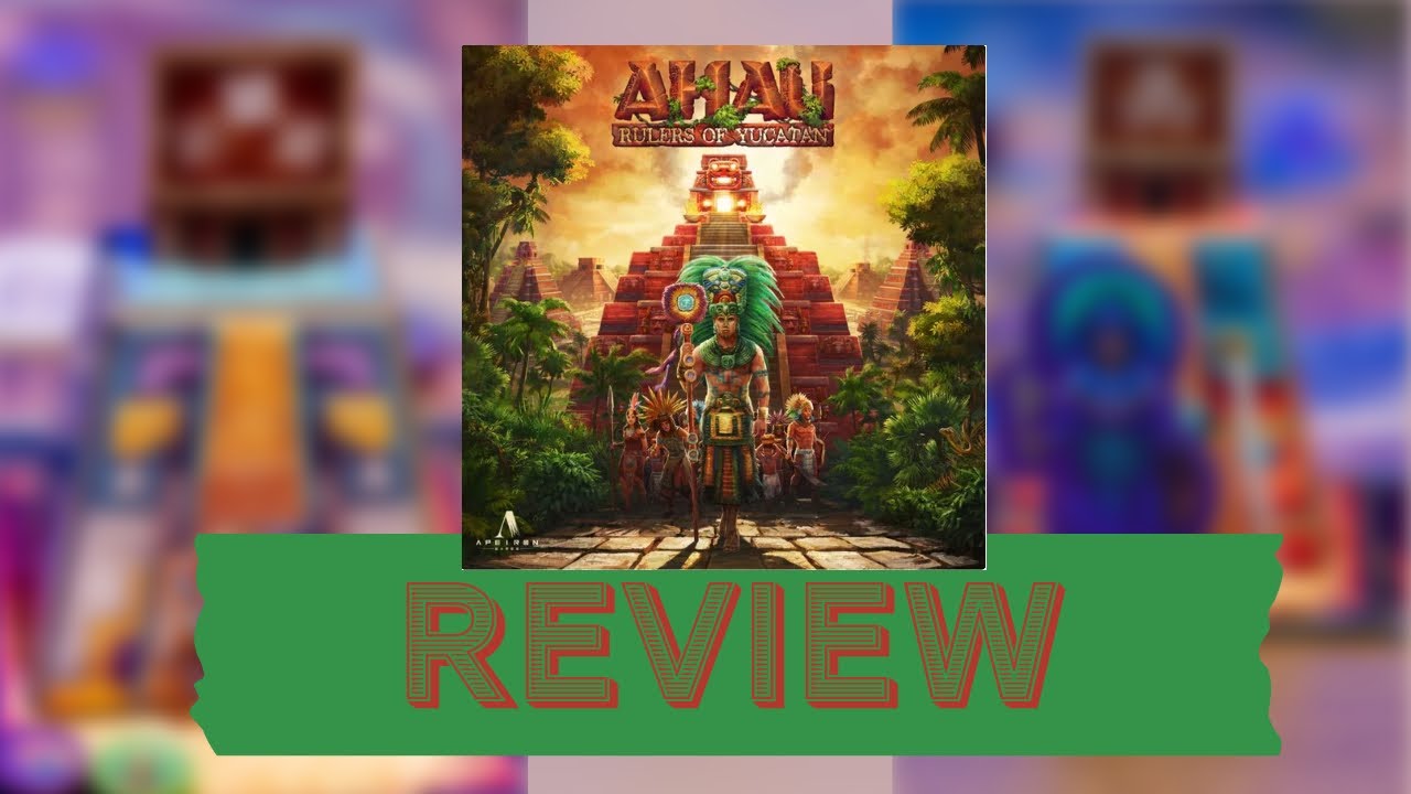 Ahau:Rulers of Yucatan (Board Game Review)