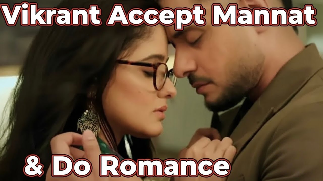 Vikrant & Mannat  Do Romance || MANNAT || UPCOMING Twist 
