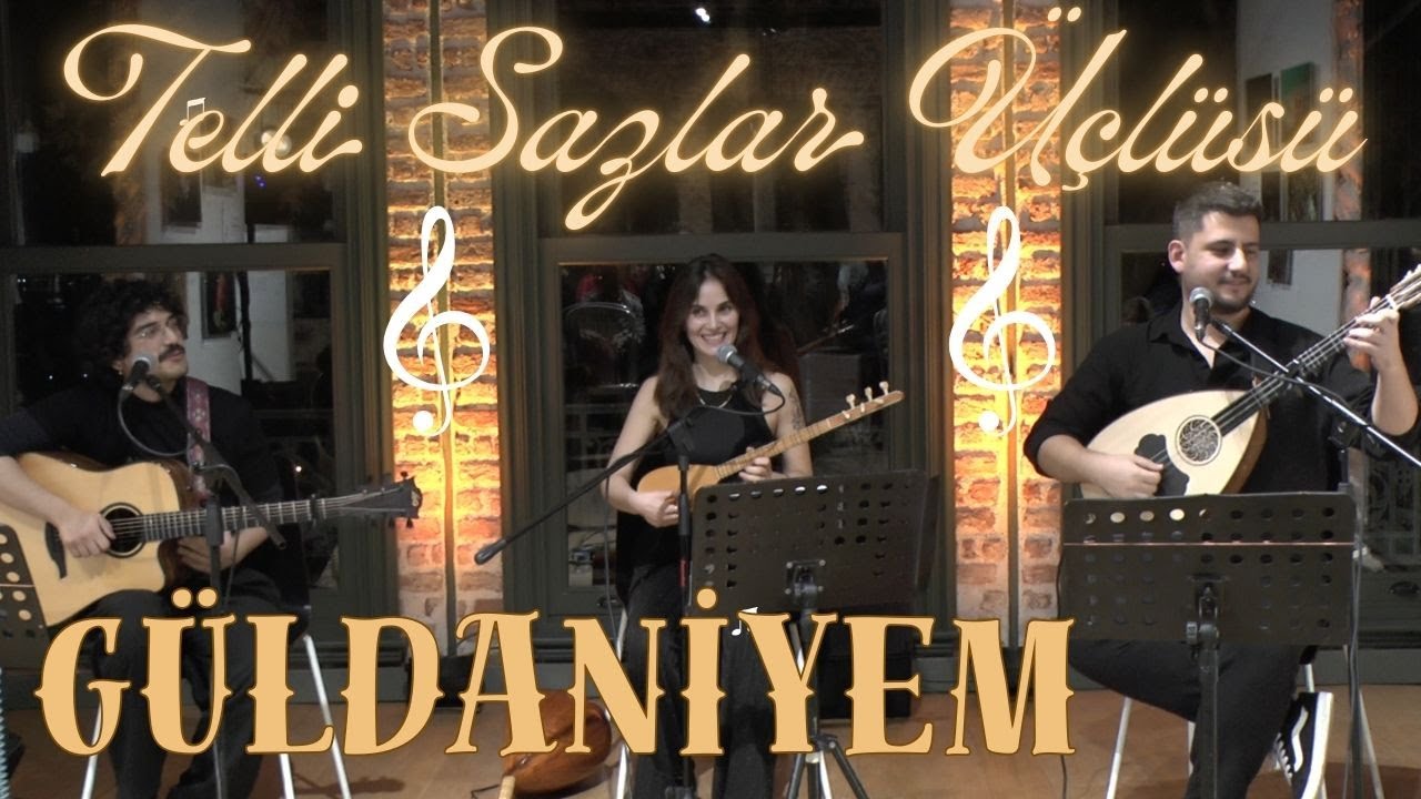 Güldaniyem | Telli Sazlar Üçlüsü