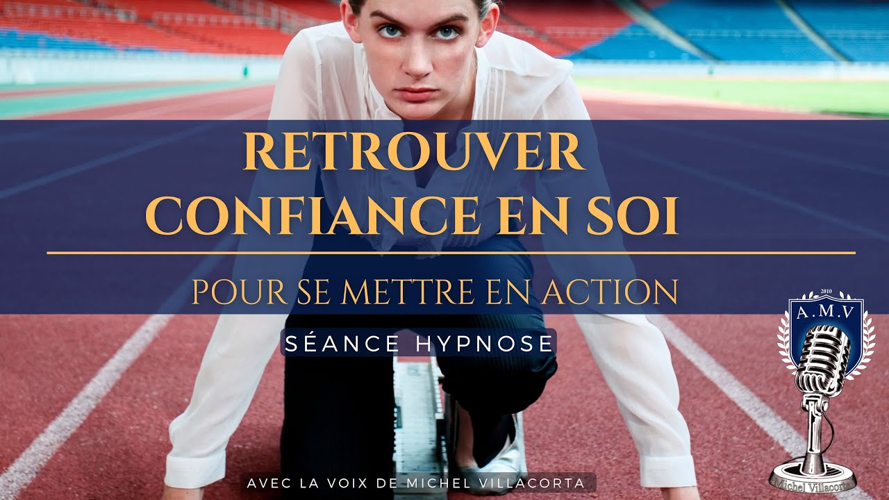 RETROUVER la  CONFIANCE en SOI pour se METTRE en ACTION