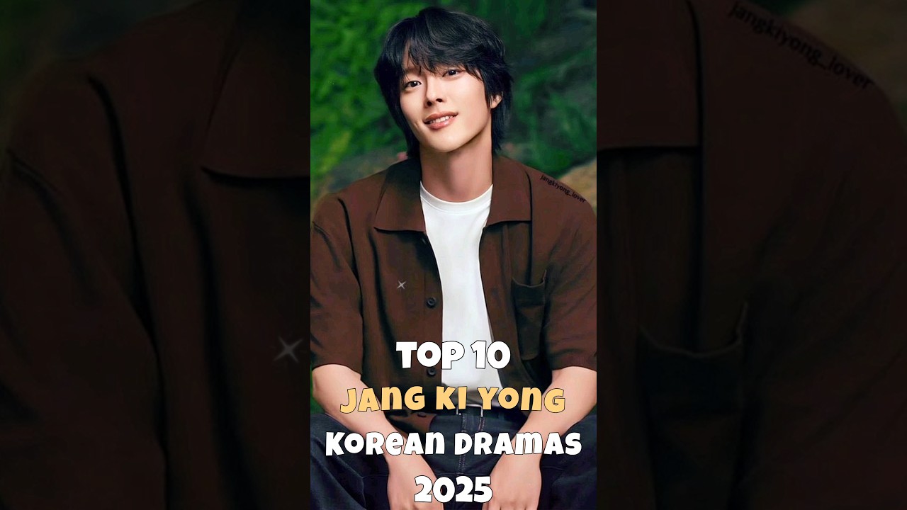 Top 10 Jang Ki Yong Korean Dramas 2025 #kdrama #top10 #jangkiyong #trending #fyp #shorts