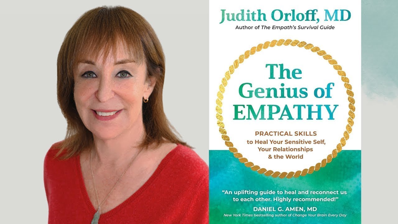 Judith Orloff, MD ~ The Genius of Empathy