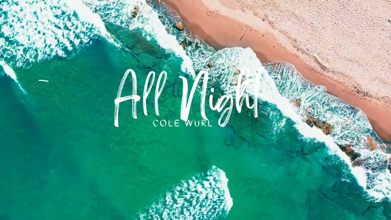 Cole Wurl - All Night 