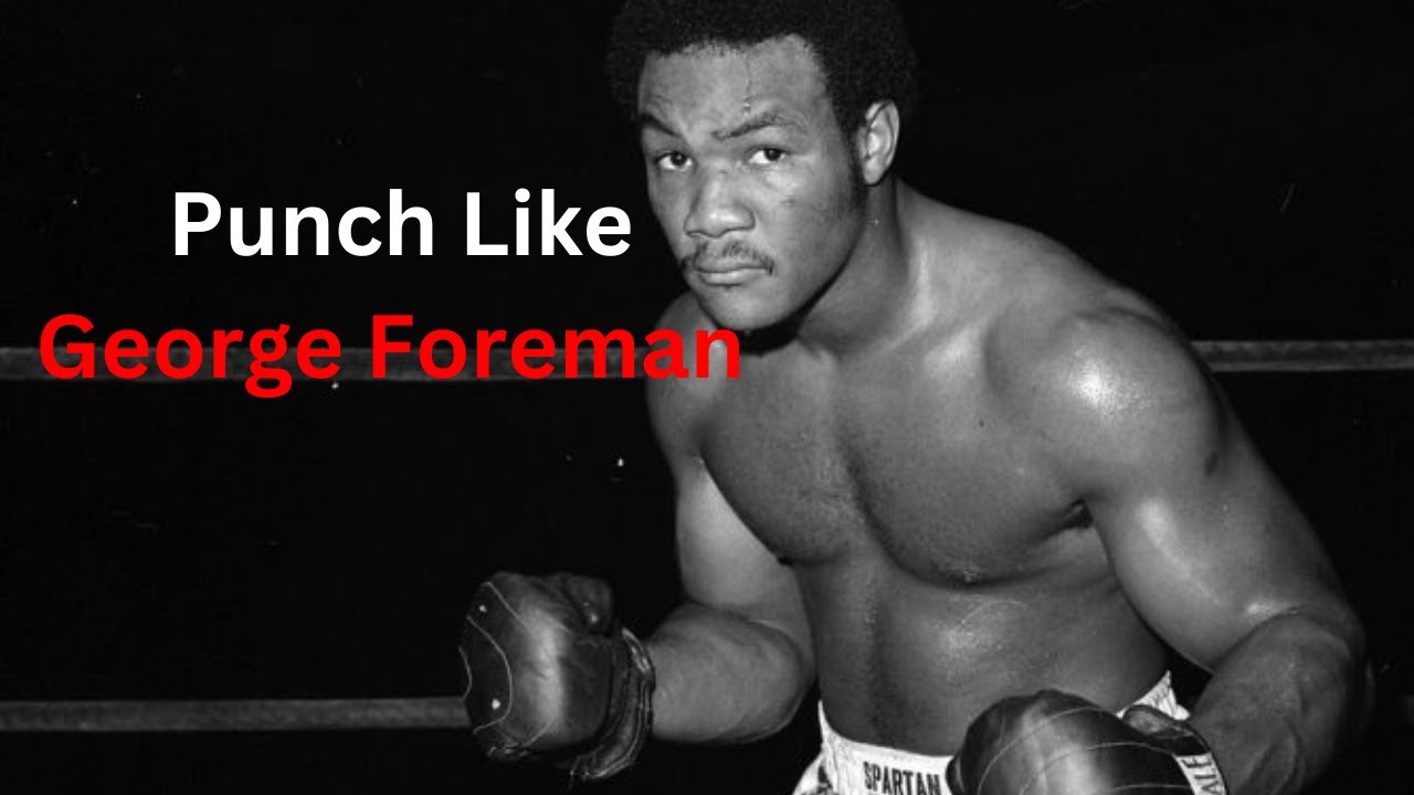 UPGRADE your boxing with George Foreman’s PUNCHING POWER in 3 MINUTES