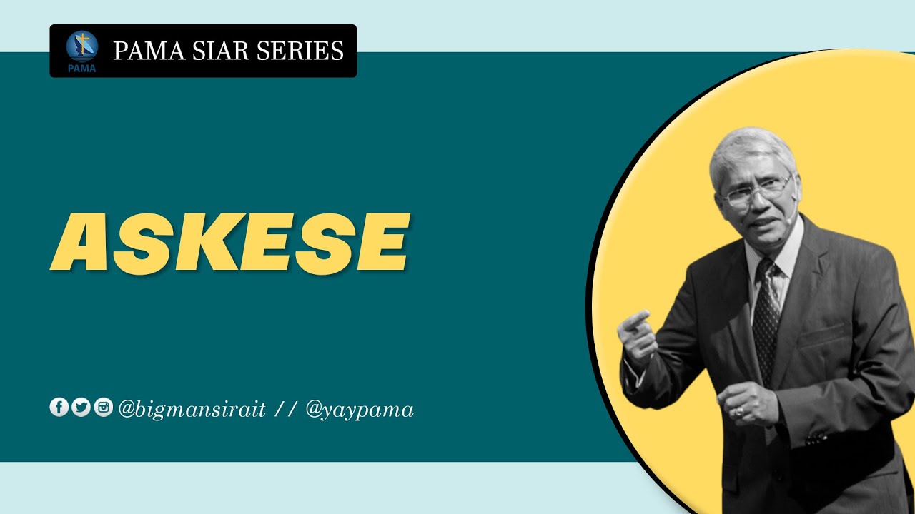 Pama Siar_04. Askese_Fenomena Zaman Akhir (Bagian 1)