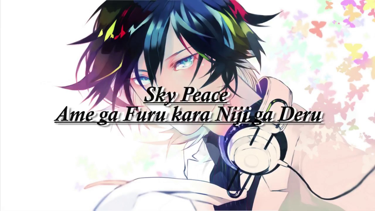 { Nightcore } Sky Peace - Ame ga Furu kara Niji ga Deru