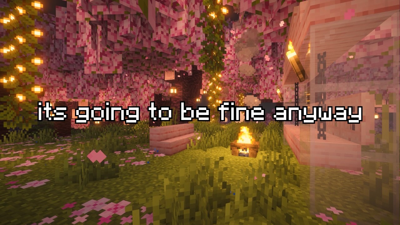 it will be fine, just relax and chill... (Minecraft Music and Rain Sound with Cherry Blossom Forest)