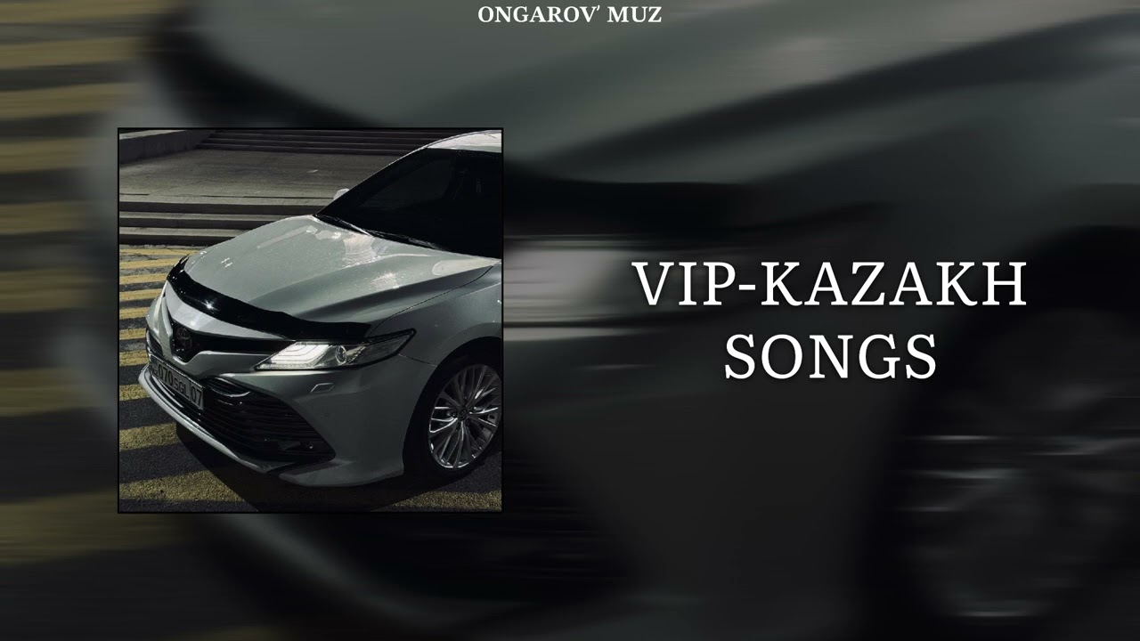 VIP KAZAKH PLAYLIST 😮&zwj;💨 | ВИП КАЗАХ ПЛЕЙЛИСТ 😮&zwj;💨