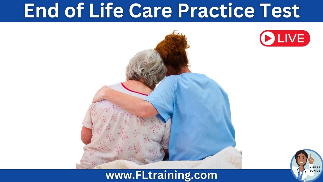 ❤️ End-of-Life Care Practice Test - Ready. Set. Review!