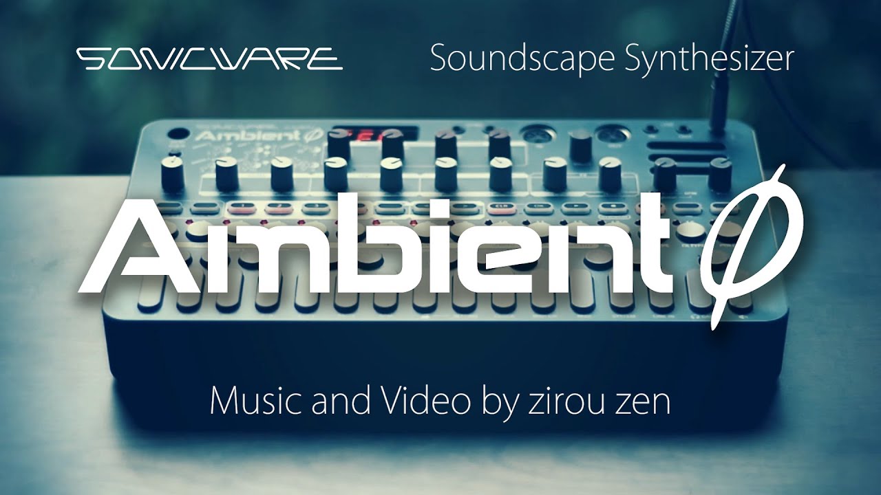 SONICWARE Ambient Ø Works by zirou zen | Healing, Relaxing, Meditation, Soundscape, Ambient Music