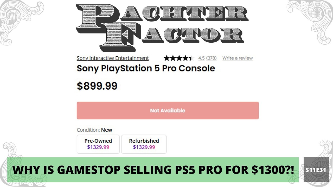 Why is GameStop selling used PS5s for $1300?! - Pachter Factor S11E31