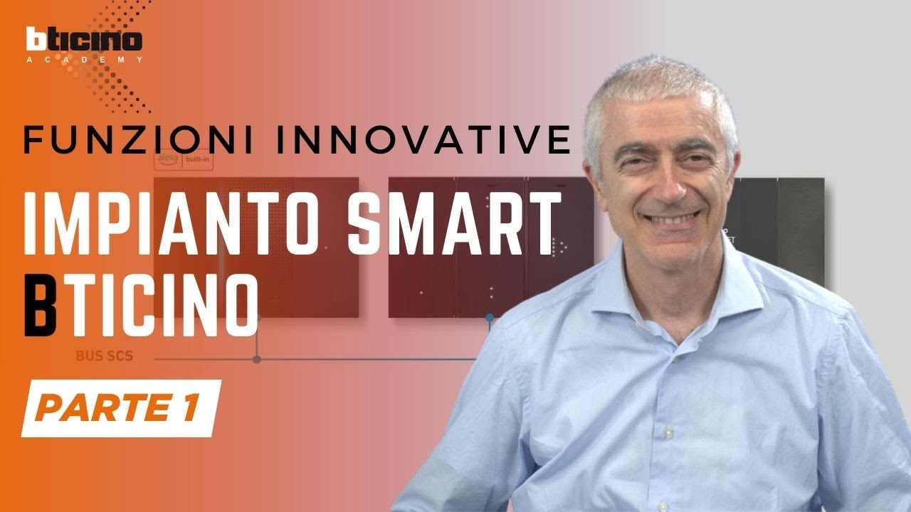 Impianto Smart Bticino: funzioni innovative - parte 1 - Bticino Webinar