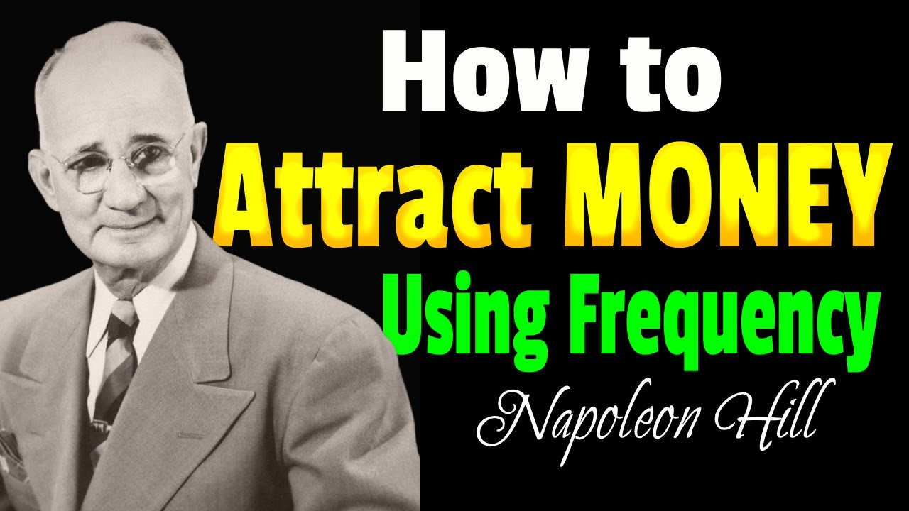 How to Attract Money Through Frequency The Power of Vibration | Napoleon Hill Wisdom