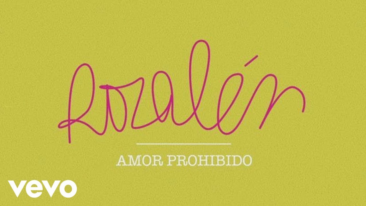 Rozal&eacute;n - Amor Prohibido (Lyric Video)