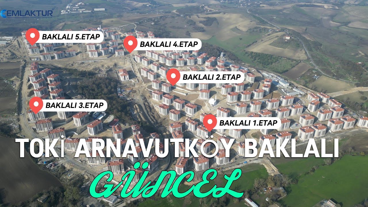 Toki Arnavutköy Baklalı Güncel Görüntüler ve Son Durum
