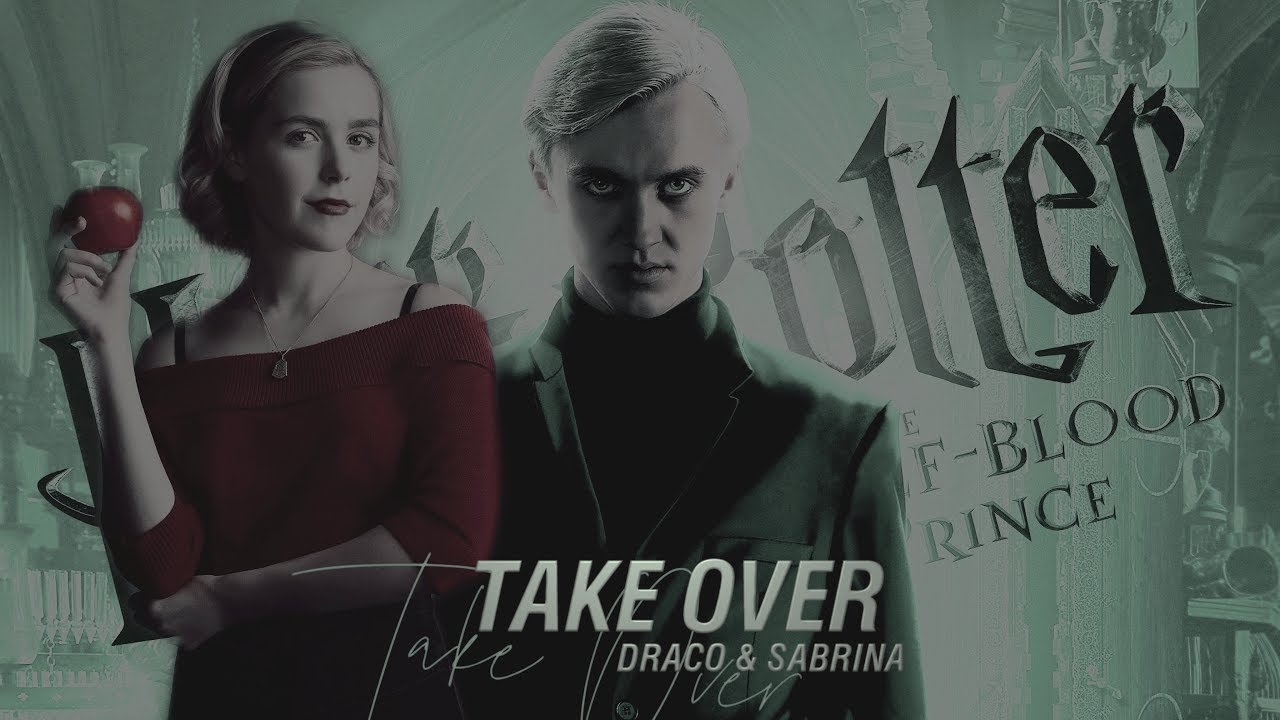 Draco & Sabrina | Take Over
