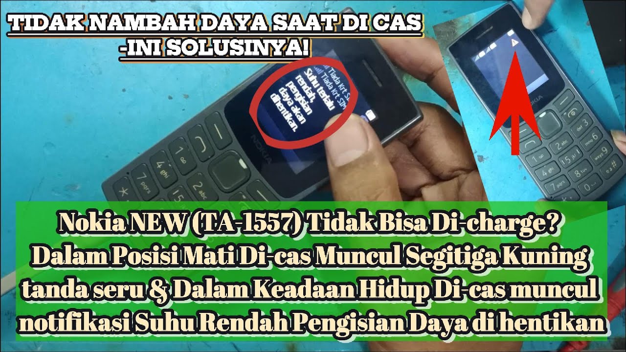 Nokia TA-1557 Tidak Bisa Ngecas? Muncul Segitiga Kuning & Error Suhu Rendah – Ini Solusinya!