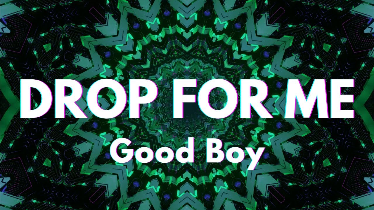 Drop for Me (Good Boy)